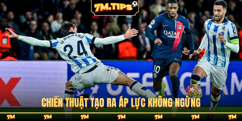 Chiến thuật tạo ra áp lực không ngừng